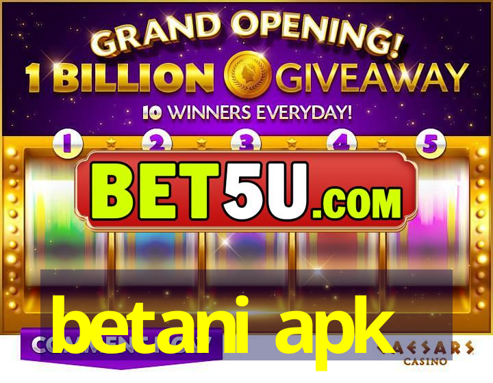 betani apk